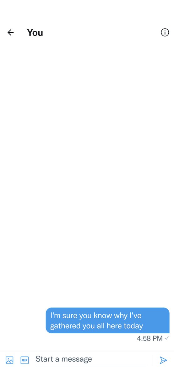 A blank chat screen showing a single message from "You" at 4:58 PM: "I'm sure you know why I've gathered you all here today."