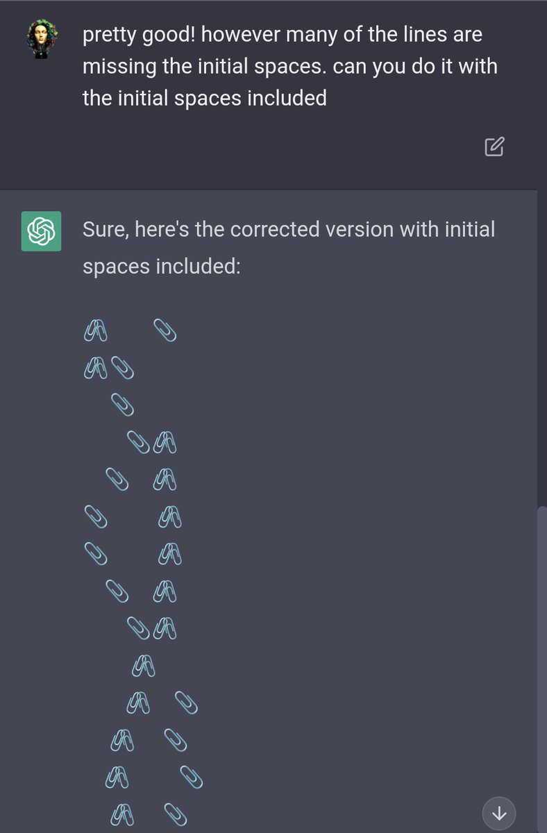 A chat interface showing a user's request for initial spaces in code formatting, with a response from an AI assistant displaying a pattern of paperclip icons arranged in a diagonal line.