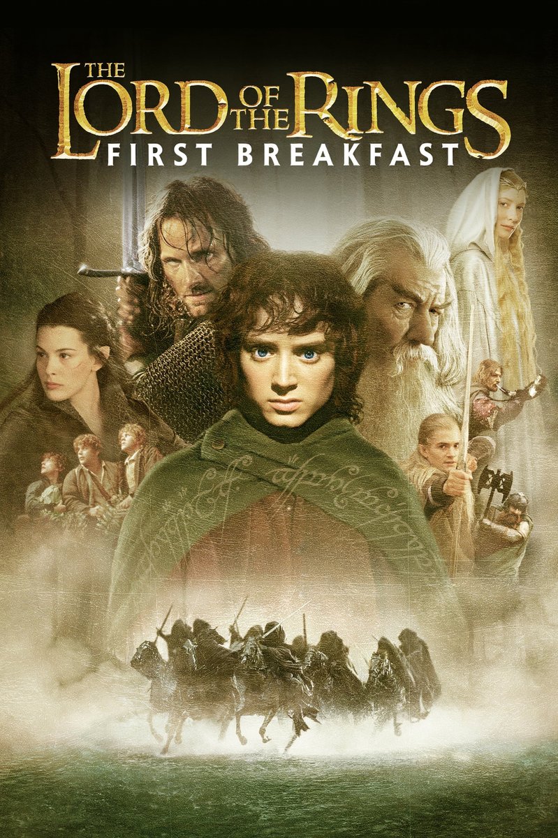 This is a movie poster for "The Lord of the Rings: First Breakfast," featuring Frodo Baggins in the foreground with a green cloak, surrounded by key characters like Aragorn, Gandalf, Galadriel, and Legolas. Below them, a group of riders on horseback charges through misty terrain.