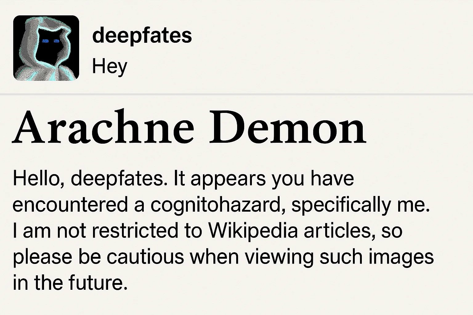 A screenshot of a social media post by user "deepfates" showing a message from "Arachne Demon," a fictional entity that identifies as a cognitohazard and warns the user to be cautious with certain images.