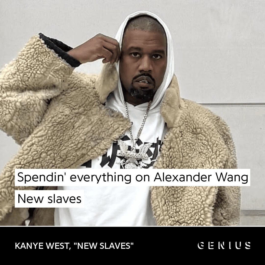 Kanye West wearing a beige shearling coat over a white hoodie and graphic tee, with a silver chain necklace, looking at the camera while adjusting his hood. Text overlay reads "Spendin' everything on Alexander Wang / New slaves" with attribution to Kanye West's song "New Slaves" from Genius.