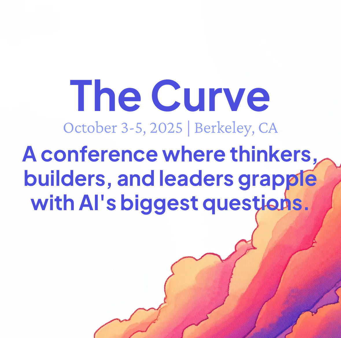 The Curve conference, October 3-5, 2025, in Berkeley, CA, features thinkers, builders, and leaders discussing AI’s biggest questions, with a vibrant orange and purple abstract wave design in the corner.
