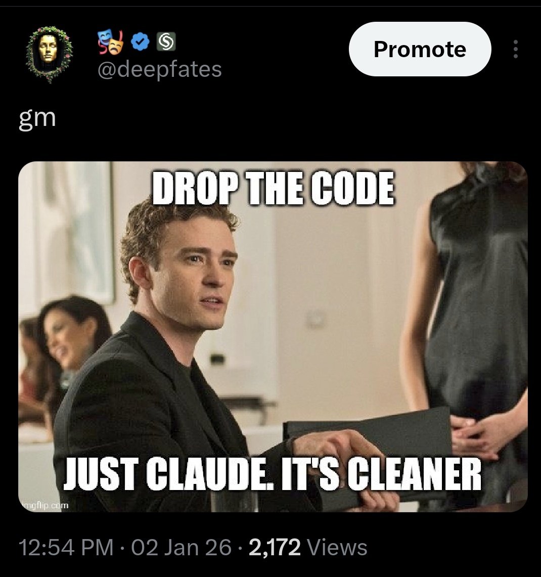 A man in a black suit looks to the side with a serious expression, overlaid with text reading "DROP THE CODE" at the top and "JUST CLAUDE. IT'S CLEANER" at the bottom. The image is a meme from a social media post by user @deepfates.